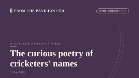 The curious poetry of cricketers' names