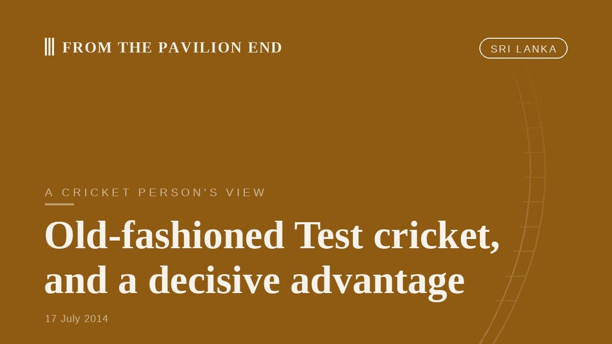 Old-fashioned Test cricket, and a decisive advantage