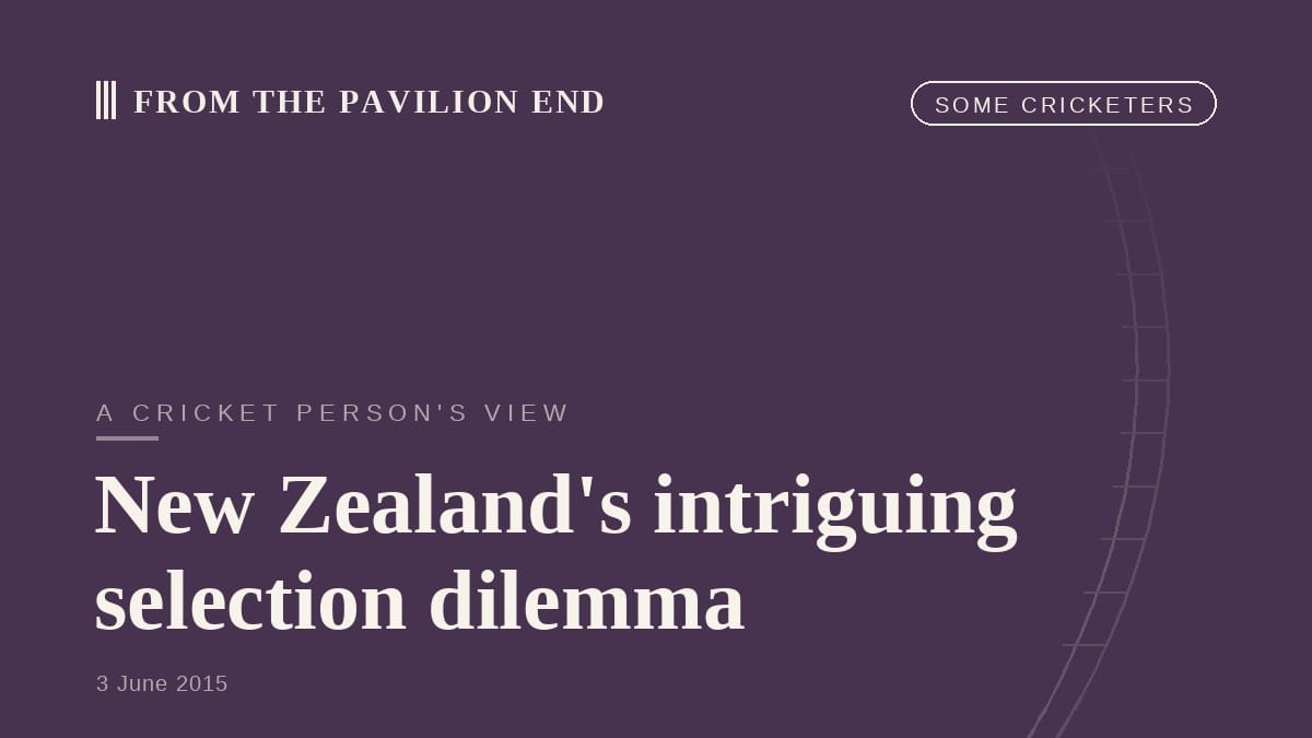 New Zealand's intriguing selection dilemma