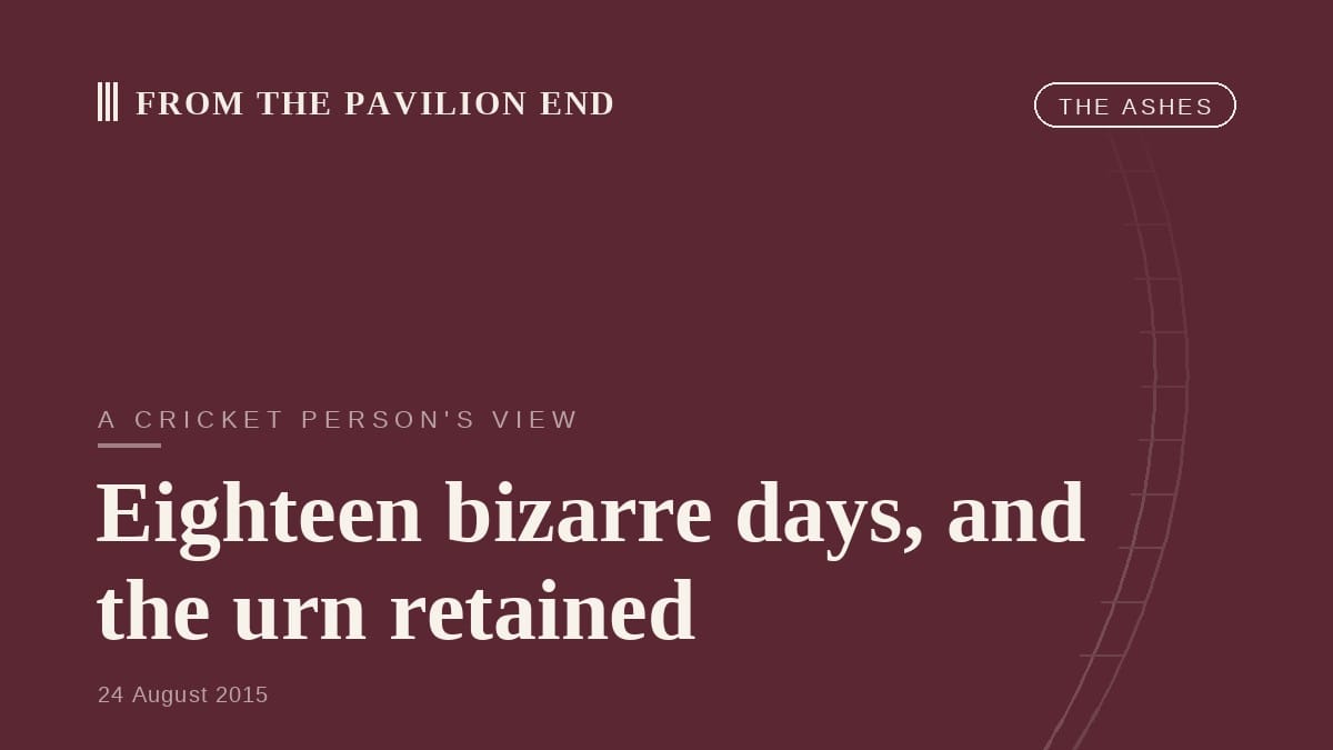 Eighteen bizarre days, and the urn retained