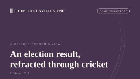 An election result, refracted through cricket