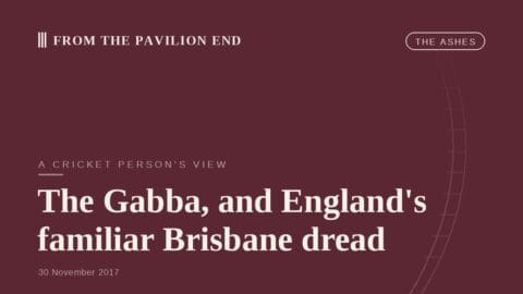 The Gabba, and England's familiar Brisbane dread