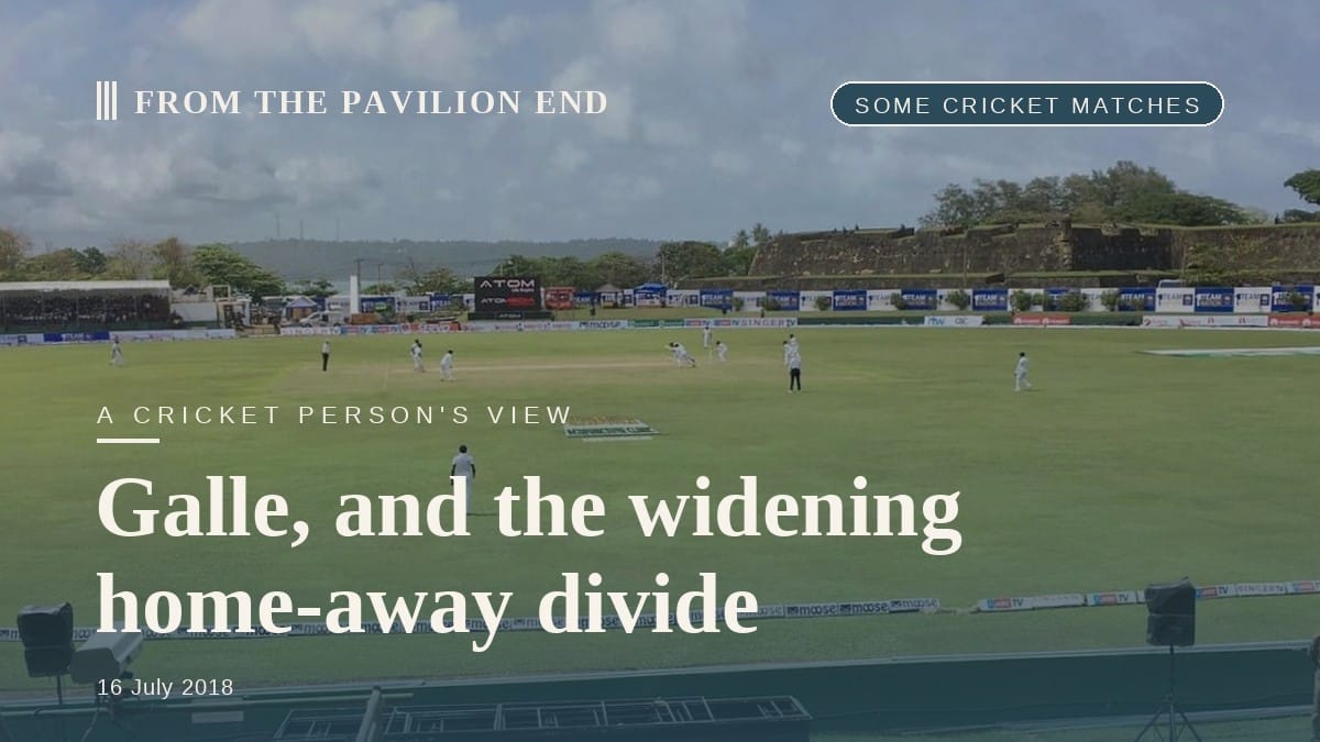 Galle, and the widening home-away divide