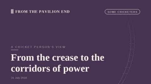 From the crease to the corridors of power