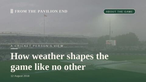How weather shapes the game like no other