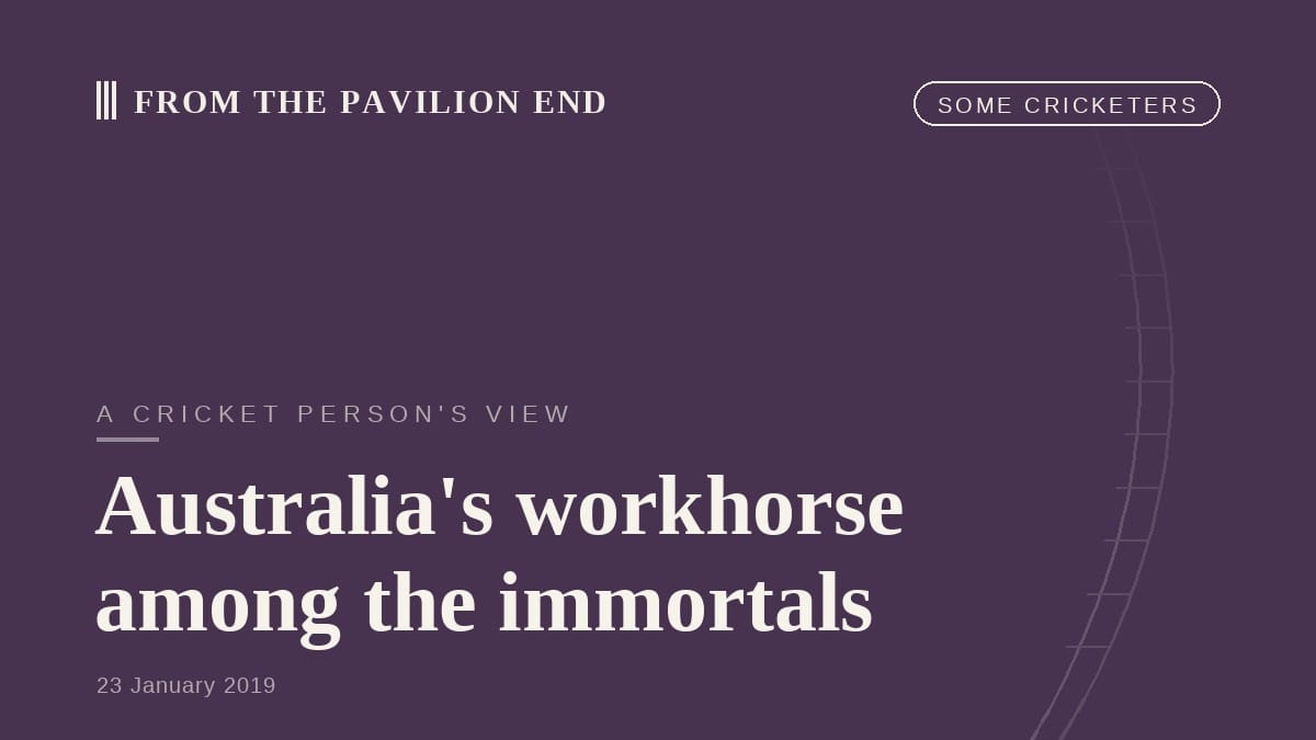 Australia's workhorse among the immortals