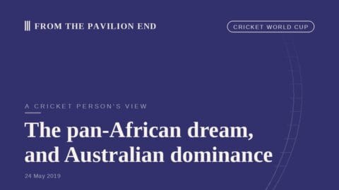 The pan-African dream, and Australian dominance