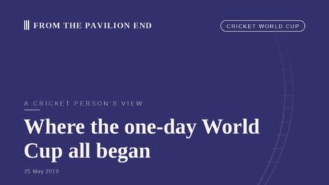 Where the one-day World Cup all began