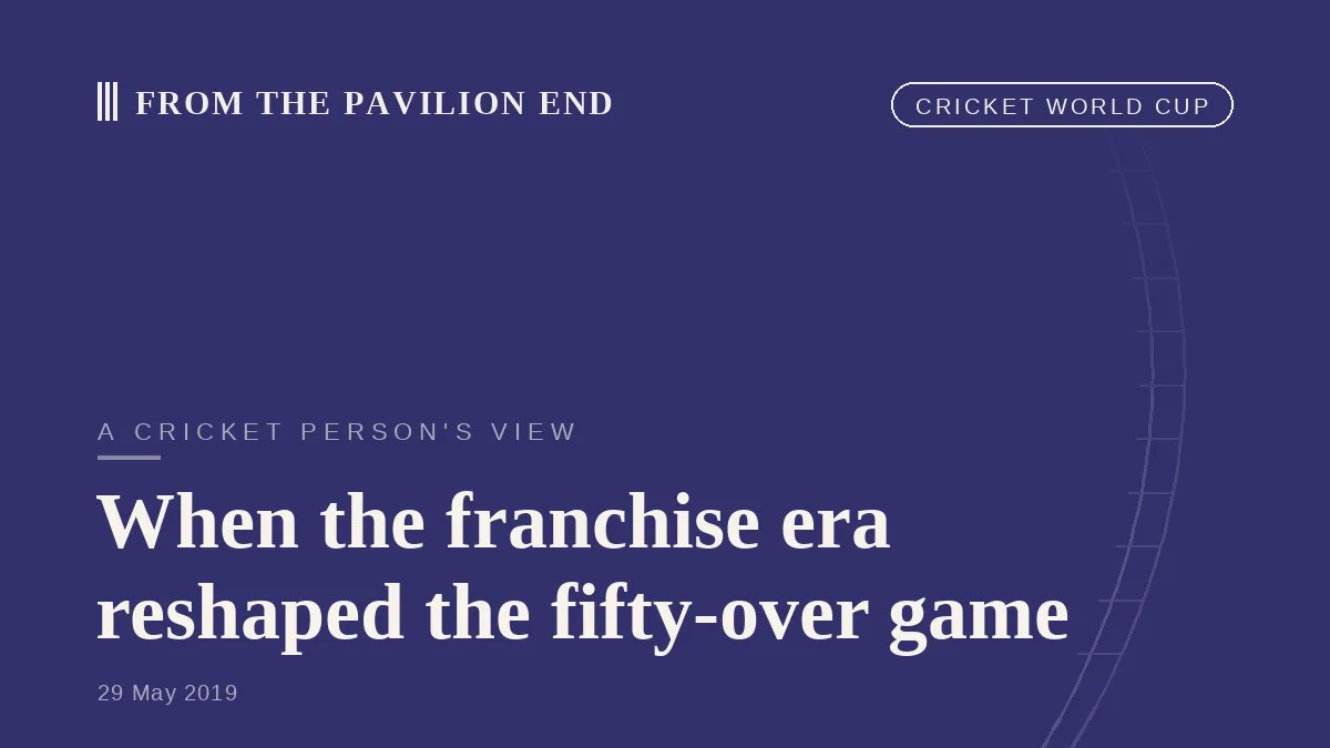 When the franchise era reshaped the fifty-over game