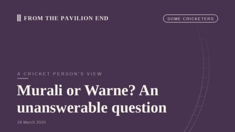 Murali or Warne? An unanswerable question