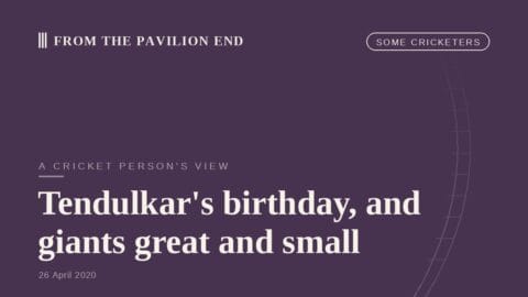 Tendulkar's birthday, and giants great and small