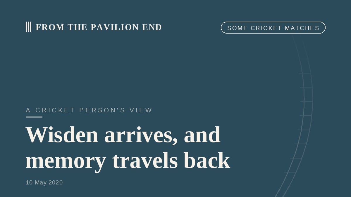 Wisden arrives, and memory travels back