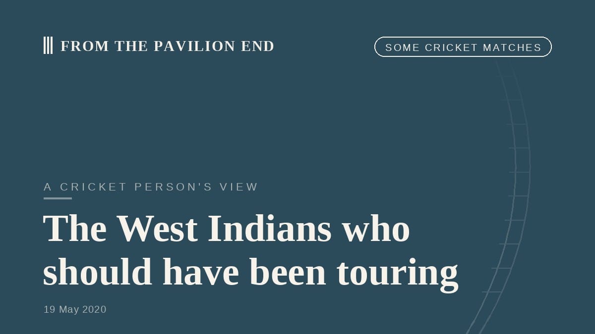 The West Indians who should have been touring