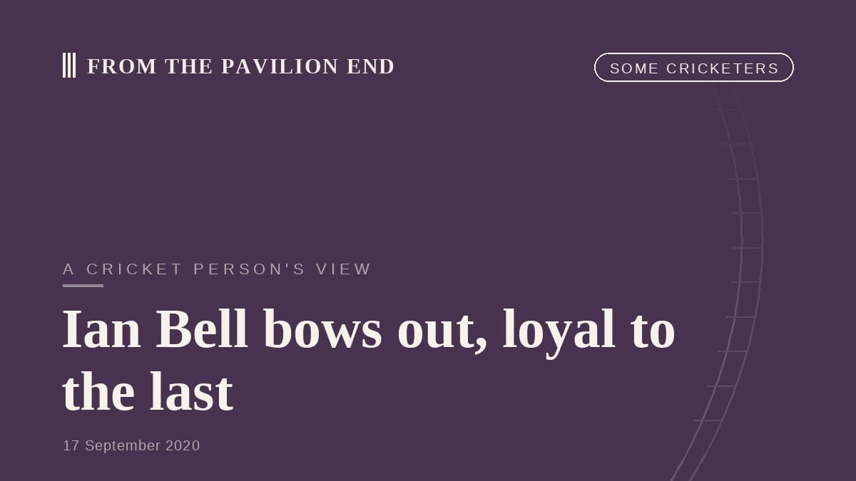 Ian Bell bows out, loyal to the last