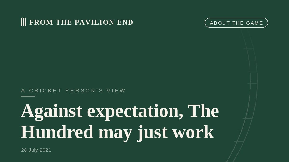 Against expectation, The Hundred may just work
