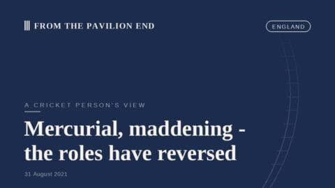 Mercurial, maddening - the roles have reversed