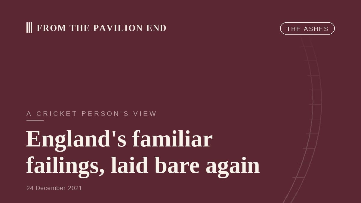 England's familiar failings, laid bare again
