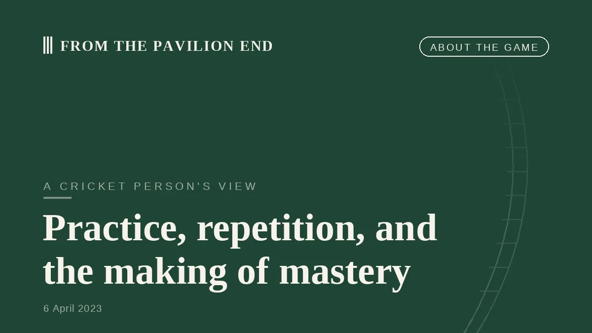 Practice, repetition, and the making of mastery