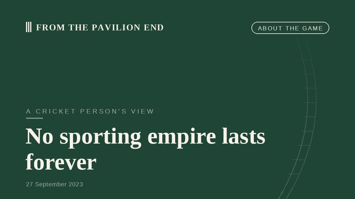 No sporting empire lasts forever