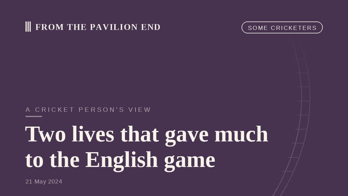 Two lives that gave much to the English game