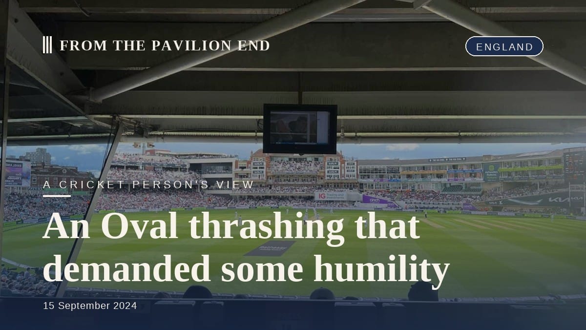 An Oval thrashing that demanded some humility