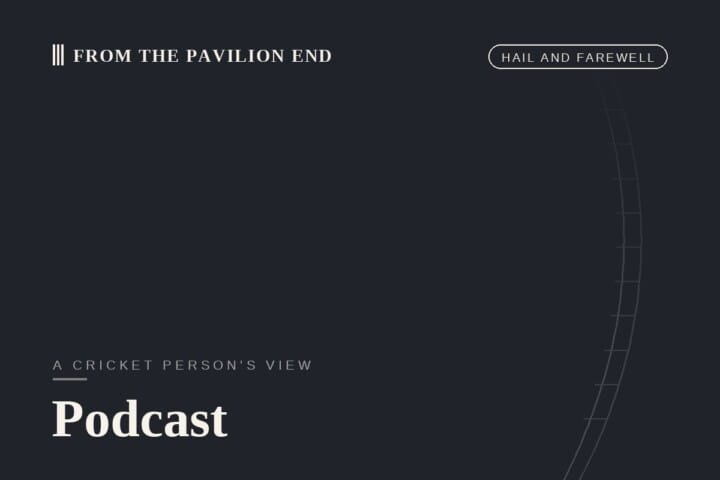Podcast hail and farewell