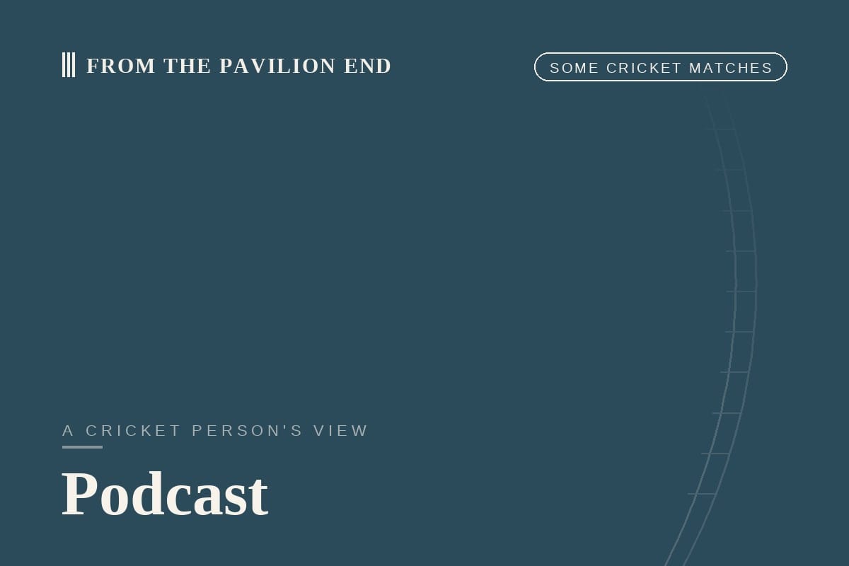 Podcast some cricket matches