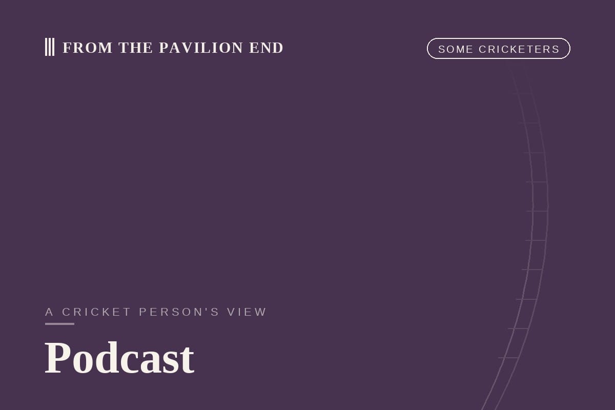 Podcast some cricketers